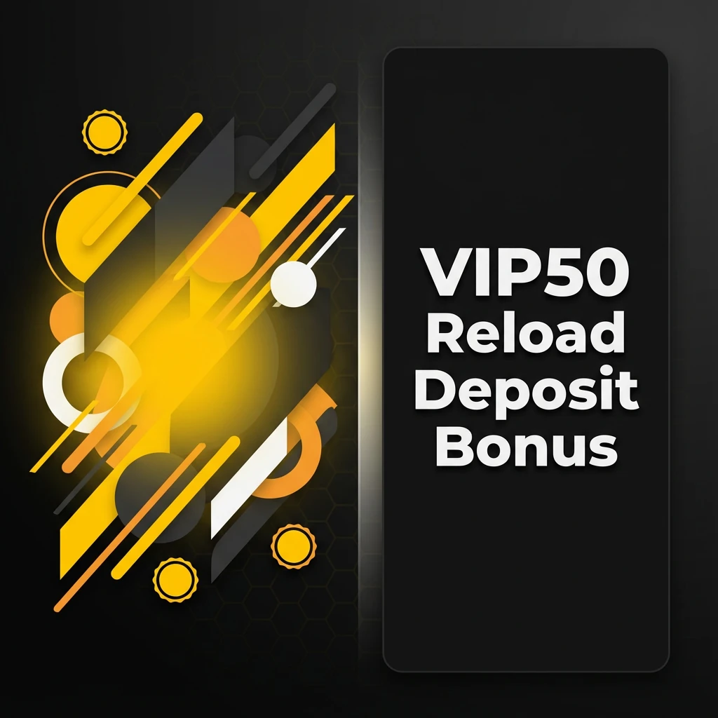 VIP50 Reload Deposit Bonus